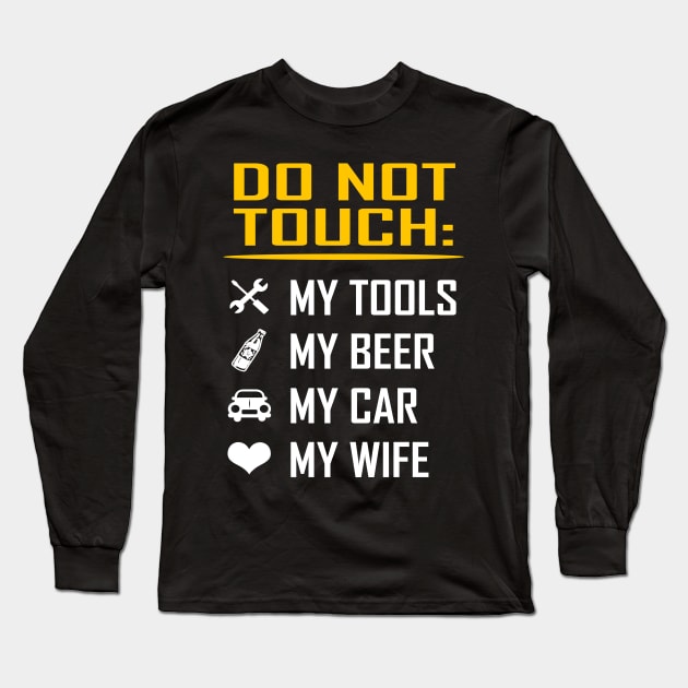 My Tools My Beer My Car My Wife Valentine Birthday Gifts Long Sleeve T-Shirt by springins